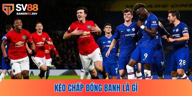 Kèo Chấp Đồng Banh Là Gì