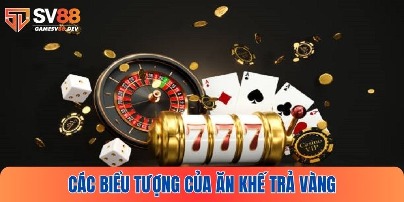 Những biểu tượng chính trong Ăn Khế Trả Vàng