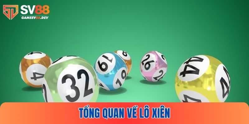 Lô xiên và một số thông tin cơ bản nhất